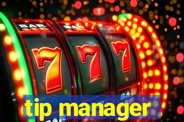 tip manager